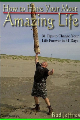 How To Have Your Most Amazing Life