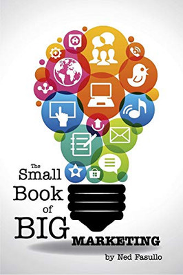 The Small Book Of Big Marketing