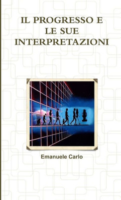 Il Progresso E Le Sue Interpretazioni (Italian Edition)