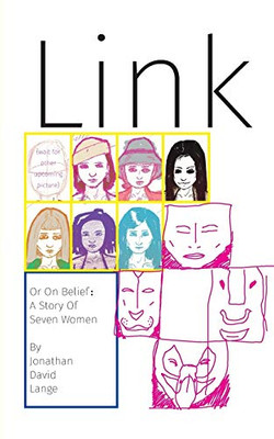 Link, Or On Belief: A Story Of Seven Women