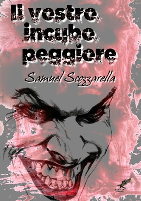 Il Vostro Incubo Peggiore (Italian Edition)