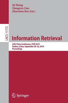Information Retrieval: 25Th China Conference, Ccir 2019, Fuzhou, China, September 20?22, 2019, Proceedings (Theoretical Computer Science And General Issues)