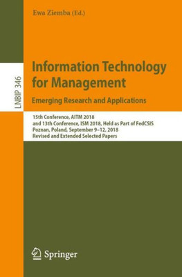 Information Technology For Management: Emerging Research And Applications (Lecture Notes In Business Information Processing)