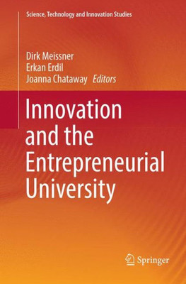 Innovation And The Entrepreneurial University (Science, Technology And Innovation Studies)