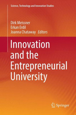 Innovation And The Entrepreneurial University (Science, Technology And Innovation Studies) Innovation And The Entrepreneurial University (Science, Technology And Innovation Studies)