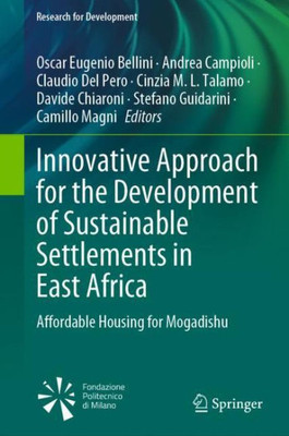 Innovative Approach For The Development Of Sustainable Settlements In East Africa: Affordable Housing For Mogadishu (Research For Development)