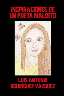 Inspiraciones De Un Poeta Maldito (Spanish Edition)