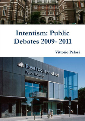 Intentism: Public Debates 2009- 2011