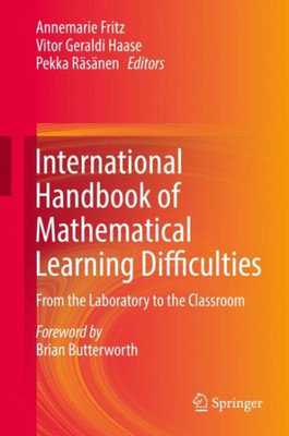 International Handbook Of Mathematical Learning Difficulties: From The Laboratory To The Classroom
