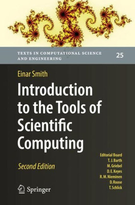 Introduction To The Tools Of Scientific Computing (Texts In Computational Science And Engineering, 25)