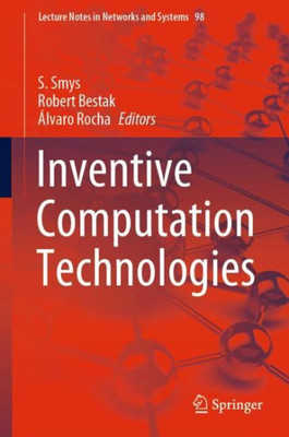 Inventive Computation Technologies (Lecture Notes In Networks And Systems, 98)