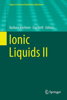 Ionic Liquids Ii (Topics In Current Chemistry Collections)