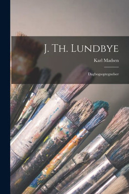 J. Th. Lundbye: Dagbogsoptegnelser (Danish Edition)