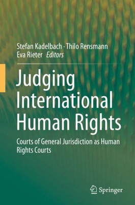 Judging International Human Rights: Courts Of General Jurisdiction As Human Rights Courts