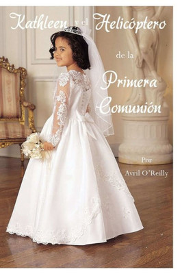 Kathleen Y El Helicóptero De La Primera Comunión (Spanish Edition)