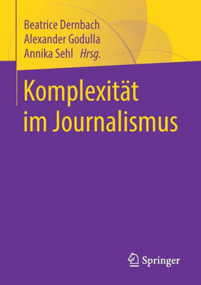 Komplexität Im Journalismus (German Edition)