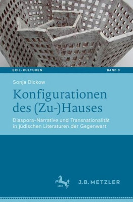 Konfigurationen Des (Zu-)Hauses: Diaspora-Narrative Und Transnationalität In Jüdischen Literaturen Der Gegenwart (Exil-Kulturen) (German Edition)