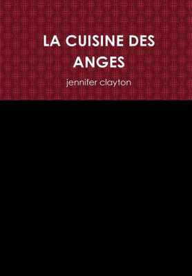 La Cuisine Des Anges (French Edition)