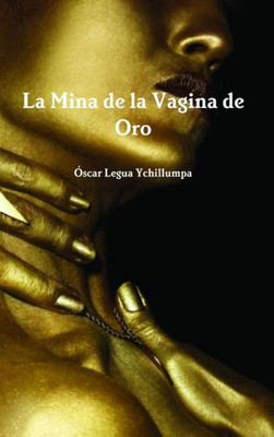 La Mina De La Vagina De Oro (Spanish Edition)