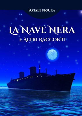 La Nave Nera E Altri Racconti (Italian Edition)