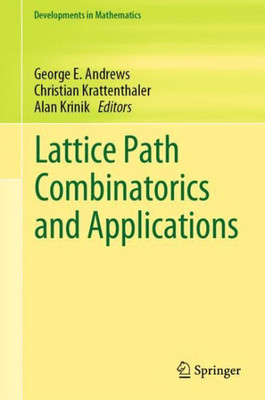 Lattice Path Combinatorics And Applications (Developments In Mathematics, 58)