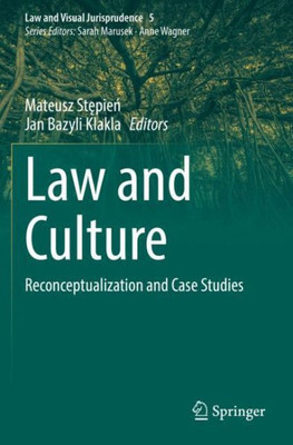 Law And Culture: Reconceptualization And Case Studies (Law And Visual Jurisprudence)