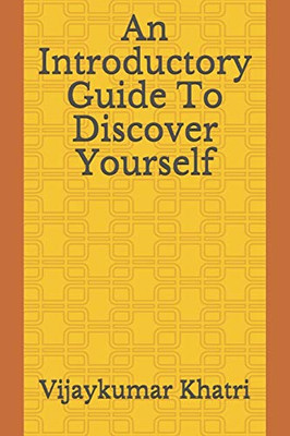 An Introductory Guide To Discover Yourself