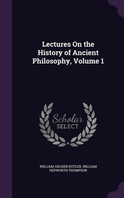 Lectures On The History Of Ancient Philosophy, Volume 1