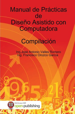Manual De Prácticas De Diseño Asistido Con Computadora (Spanish Edition)