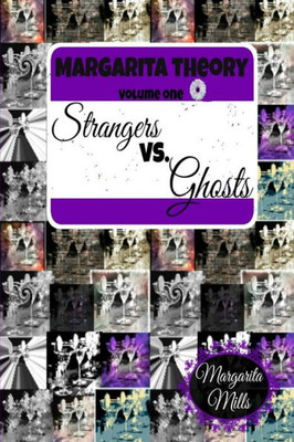 Margarita Theory Volume One: Strangers Vs. Ghosts