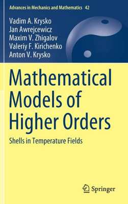 Mathematical Models Of Higher Orders: Shells In Temperature Fields (Advances In Mechanics And Mathematics, 42)