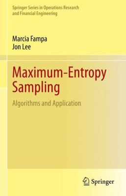 Maximum-Entropy Sampling: Algorithms And Application (Springer Series In Operations Research And Financial Engineering)