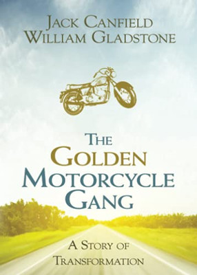 The Golden Motorcycle Gang: A Story Of Transformation