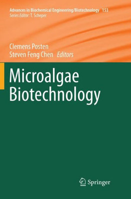 Microalgae Biotechnology (Advances In Biochemical Engineering/Biotechnology, 153)