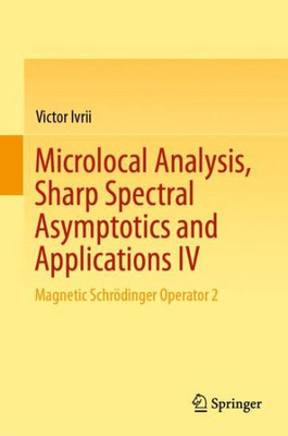 Microlocal Analysis, Sharp Spectral Asymptotics And Applications Iv: Magnetic Schrödinger Operator 2