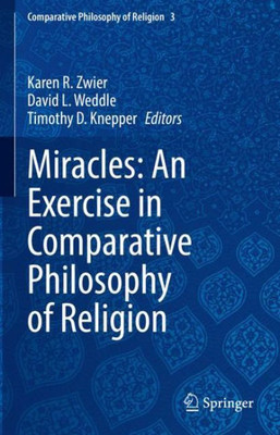 Miracles: An Exercise In Comparative Philosophy Of Religion (Comparative Philosophy Of Religion, 3)