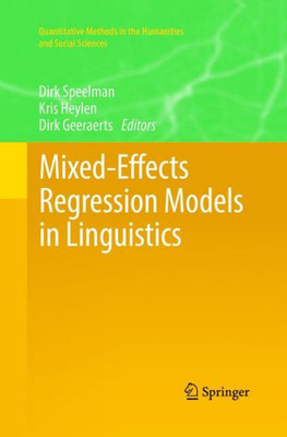 Mixed-Effects Regression Models In Linguistics (Quantitative Methods In The Humanities And Social Sciences)