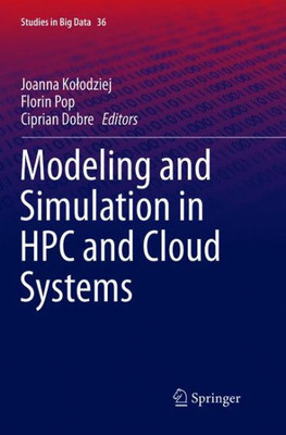 Modeling And Simulation In Hpc And Cloud Systems (Studies In Big Data, 36)