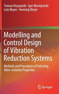 Modelling And Control Design Of Vibration Reduction Systems: Methods And Procedures Of Selecting Vibro-Isolation Properties