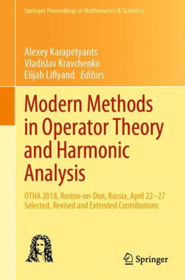 Modern Methods In Operator Theory And Harmonic Analysis: Otha 2018, Rostov-On-Don, Russia, April 22-27, Selected, Revised And Extended Contributions ... Proceedings In Mathematics & Statistics, 291)