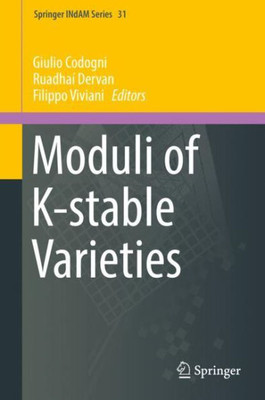 Moduli Of K-Stable Varieties (Springer Indam Series, 31)