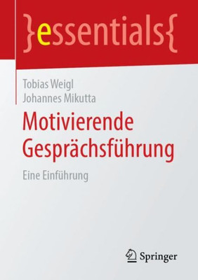 Motivierende Gesprächsführung: Eine Einführung (Essentials) (German Edition)