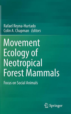 Movement Ecology Of Neotropical Forest Mammals: Focus On Social Animals