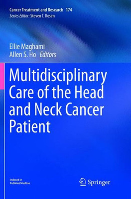 Multidisciplinary Care Of The Head And Neck Cancer Patient (Cancer Treatment And Research, 174)