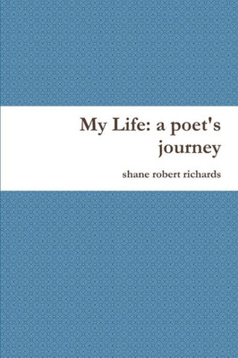 My Life: A Poet's Journey