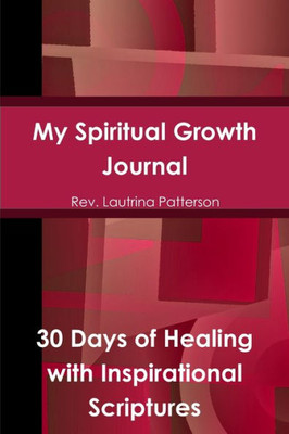 My Spiritual Growth Journal 30 Days Of Healing, With Inspirational Scriptures