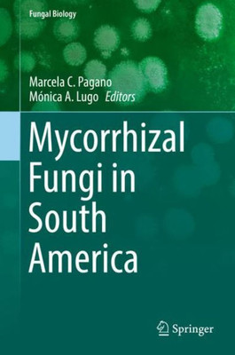 Mycorrhizal Fungi In South America (Fungal Biology)