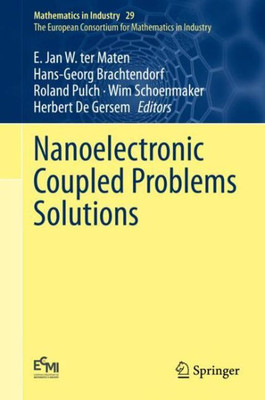 Nanoelectronic Coupled Problems Solutions (Mathematics In Industry, 29)