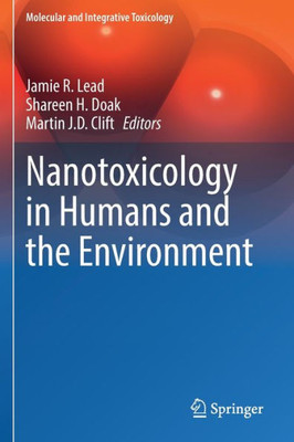 Nanotoxicology In Humans And The Environment (Molecular And Integrative Toxicology)