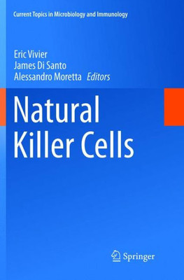 Natural Killer Cells (Current Topics In Microbiology And Immunology, 395)